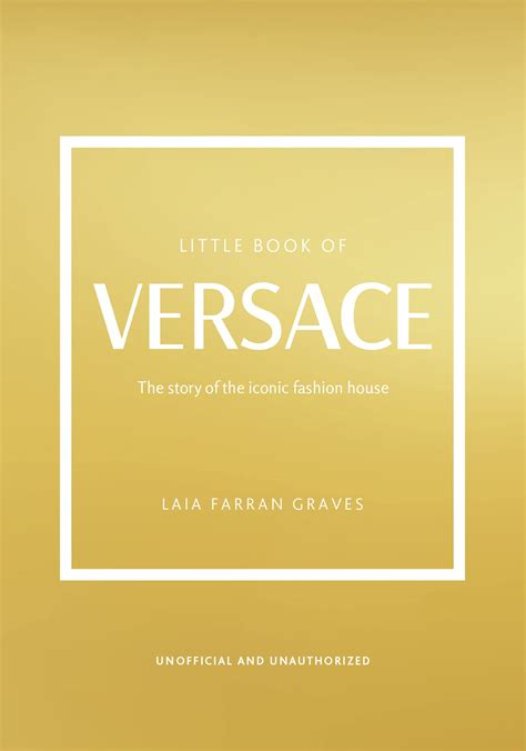 The Little Book of Versace: The Story of the Iconic Fas